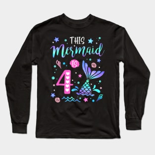 Mermaid Is 4 Yrs Old 4Th Birthday Girl Mermazing Theme Long Sleeve T-Shirt